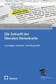 Die Zukunft der liberalen Demokratie Die Zukunft der liberalen Demokratie