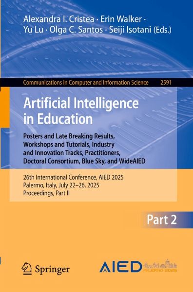 Artificial Intelligence in Education. Posters and Late Breaking Results, Workshops and Tutorials, Industry and Innovation Tracks, Practitioners, Doctoral Consortium and Blue Sky Artificial Intelligence in Education. Posters and Late Breaking Results, Workshops and Tutorials, Industry and Innovation Tracks, Practitioners, Doctoral Consortium and Blue Sky