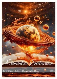 Elementare Seelenreise (Wandkalender 2026 DIN A4 hoch), CALVENDO Monatskalender Elementare Seelenreise (Wandkalender 2026 DIN A4 hoch), CALVENDO Monatskalender