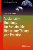 Sustainable Buildings for Sustainable Behaviour: Theory and Practice Sustainable Buildings for Sustainable Behaviour: Theory and Practice
