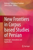 New Frontiers in Corpus based Studies of Persian New Frontiers in Corpus based Studies of Persian