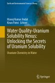 Water Quality-Uranium Solubility Nexus: Unlocking the Secrets of Uranium Solubility Water Quality-Uranium Solubility Nexus: Unlocking the Secrets of Uranium Solubility