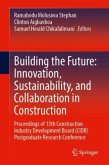 Building the Future: Innovation, Sustainability, and Collaboration in Construction Building the Future: Innovation, Sustainability, and Collaboration in Construction