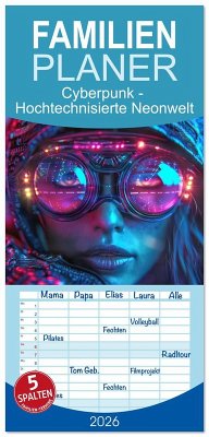 Familienplaner 2026 - Cyberpunk - Hochtechnisierte Neonwelt mit 5 Spalten (Wandkalender, 21 x 45 cm) CALVENDO Familienplaner 2026 - Cyberpunk - Hochtechnisierte Neonwelt mit 5 Spalten (Wandkalender, 21 x 45 cm) CALVENDO