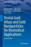 Dental Gold Alloys and Gold Nanoparticles for Biomedical Applications Dental Gold Alloys and Gold Nanoparticles for Biomedical Applications