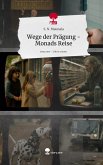 Wege der Prägung - Monads Reise. Life is a Story - story.one Wege der Prägung - Monads Reise. Life is a Story - story.one