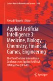 Applied Artificial Intelligence 3: Medicine, Biology, Chemistry, Financial, Games, Engineering Applied Artificial Intelligence 3: Medicine, Biology, Chemistry, Financial, Games, Engineering