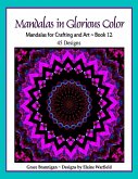 Mandalas in Glorious Color Book 12 (Art in Color, #12) (eBook, ePUB)