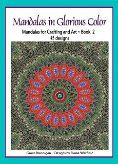 Mandalas in Glorious Color Book 2: Mandalas for Crafting and Art (Art in Color, #2) (eBook, ePUB) - Brannigan, Grace