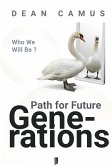 Path For Future Generations: Who We Will Be? (eBook, ePUB)