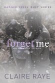 Forget Me: Max & Harper #1 (Badger Creek Duet Series, #5) (eBook, ePUB) Forget Me: Max & Harper #1 (Badger Creek Duet Series, #5) (eBook, ePUB)