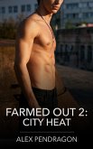 Farmed Out 2: City Heat (eBook, ePUB)