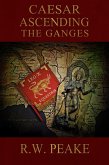 Caesar Ascending-The Ganges (eBook, ePUB) Caesar Ascending-The Ganges (eBook, ePUB)