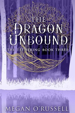 Cover The Dragon Unbound (The Tethering, #3) (eBook, ePUB)