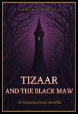 Tizaar and the Black Maw (Gloomstrand, #1) (eBook, ePUB) Tizaar and the Black Maw (Gloomstrand, #1) (eBook, ePUB)
