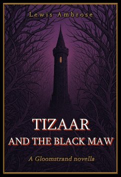 Tizaar and the Black Maw (Gloomstrand, #1) (eBook, ePUB) - Ambrose, Lewis