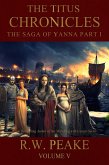 The Titus Chronicles-The Saga of Yanna Part I (eBook, ePUB) The Titus Chronicles-The Saga of Yanna Part I (eBook, ePUB)