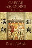 Caesar Ascending-The Han (eBook, ePUB)