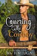 Covering the Cowboy (Cowboy Wanted, #3)... - Bild 1