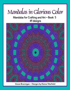 Mandalas in Glorious Color Book 5 (Art in Color, #5) (eBook, ePUB) - Brannigan, Grace