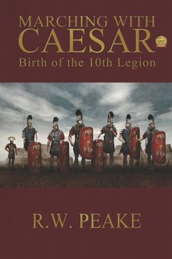 Cover Marching With Caesar-Birth of the 10th Legion (eBook, ePUB)