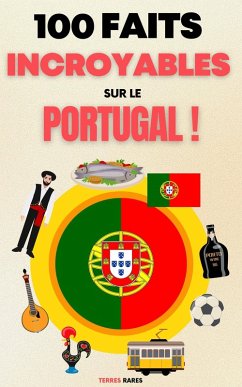 Cover 100 Faits Incroyables sur le Portugal (eBook, ePUB)