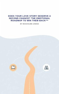 Cover Does Your Love Story Deserve a Second Chance? The Emotional Roadmap to Win Them Back'** (eBook, ePUB)