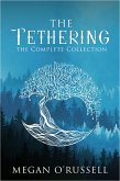 The Tethering: The Complete Collection (eBook, ePUB) The Tethering: The Complete Collection (eBook, ePUB)