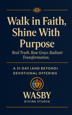 Cover Walk in Faith, Shine With Purpose (eBook, ePUB)