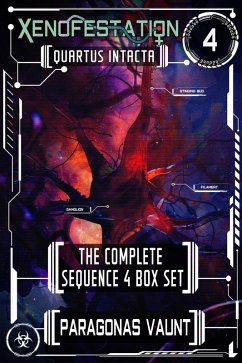 Xenofestation Sequence 4 - Quartus Intacta (Xenofestation Omnibus, #4) (eBook, ePUB) - Vaunt, Paragonas