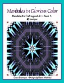 Mandalas in Glorious Color Book 6 (Art in Color, #6) (eBook, ePUB)