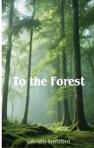 To the Forest (eBook, ePUB)