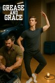 Grease and Grace (eBook, ePUB) Grease and Grace (eBook, ePUB)