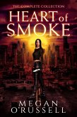 Heart of Smoke: The Complete Collection (eBook, ePUB) Heart of Smoke: The Complete Collection (eBook, ePUB)