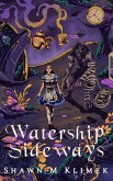 Watership Sideways (Alternate Alice, #4) (eBook, ePUB) Watership Sideways (Alternate Alice, #4) (eBook, ePUB)