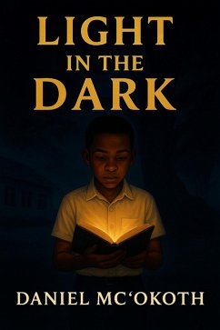 Light in the Dark (eBook, ePUB) - Mc'Okoth, Daniel