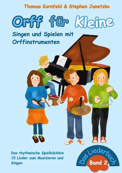 Orff für Kleine, Band 2 - Singen und Spielen mit Orffinstrumenten (eBook, PDF) Orff für Kleine, Band 2 - Singen und Spielen mit Orffinstrumenten (eBook, PDF)