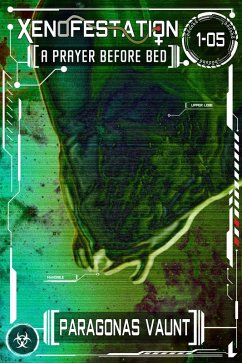 Xenofestation 1-05 - A Prayer Before Bed (eBook, ePUB) - Vaunt, Paragonas