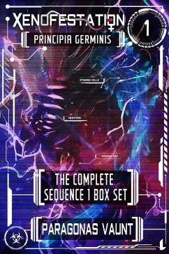 Xenofestation Sequence 1 - Principia Germinis (Xenofestation Omnibus, #1) (eBook, ePUB) - Vaunt, Paragonas