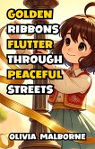 Golden Ribbons Flutter Through Peaceful Streets (eBook, ePUB)
