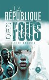 La république des fous (eBook, ePUB) La république des fous (eBook, ePUB)