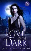 Love in the Dark (eBook, ePUB) Love in the Dark (eBook, ePUB)