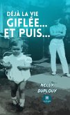 Déjà la vie giflée... Et puis... (eBook, ePUB)