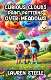 Curious Clouds Paint Patterns Over Meadows (eBook, ePUB)