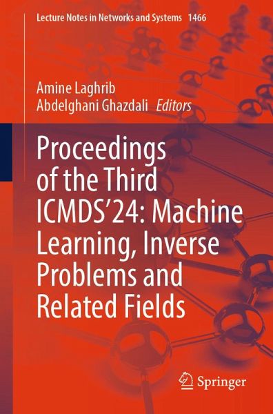 Proceedings of the Third ICMDS'24: Machine Learning, Inverse Problems and Related Fields (eBook, PDF) Proceedings of the Third ICMDS'24: Machine Learning, Inverse Problems and Related Fields (eBook, PDF)