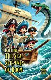 Battling the Sea Serpents of Doom (eBook, ePUB) Battling the Sea Serpents of Doom (eBook, ePUB)
