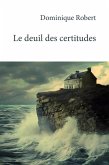 Le deuil des certitudes (eBook, ePUB)