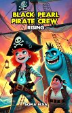 The Black Pearl Pirate Crew Rising (eBook, ePUB) The Black Pearl Pirate Crew Rising (eBook, ePUB)