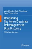 Deciphering The Role of Succinate Dehydrogenase in Drug Discovery (eBook, PDF)