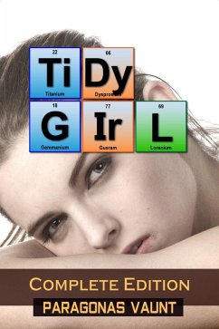 Tidy Girl Complete Edition (The Tidy Girl Saga, #7) (eBook, ePUB) - Vaunt, Paragonas